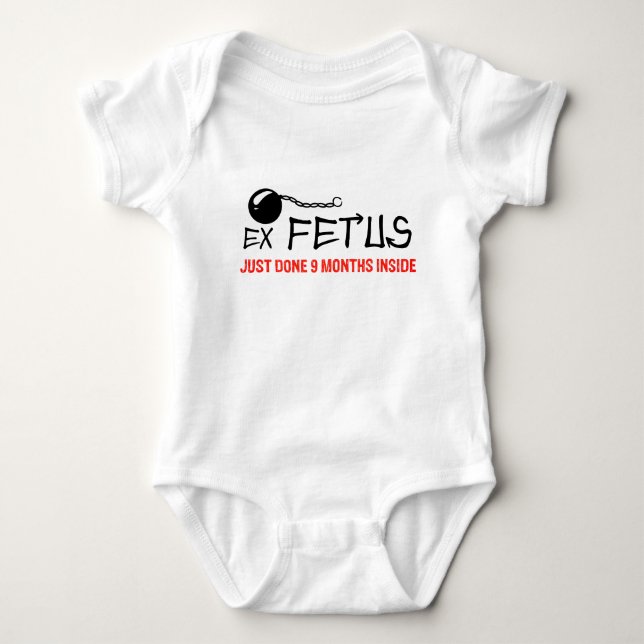 Ex Fetus - Just Done 9 Months Inside Baby Bodysuit (Front)
