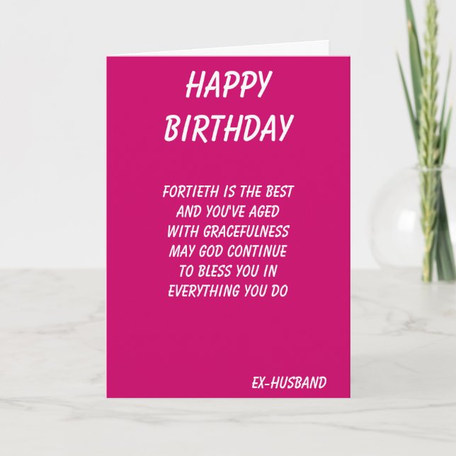 ex husband fortieth birthday cards (Front)