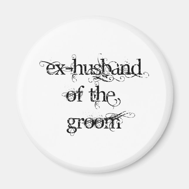 Ex-Husband of the Groom Magnet (Front)
