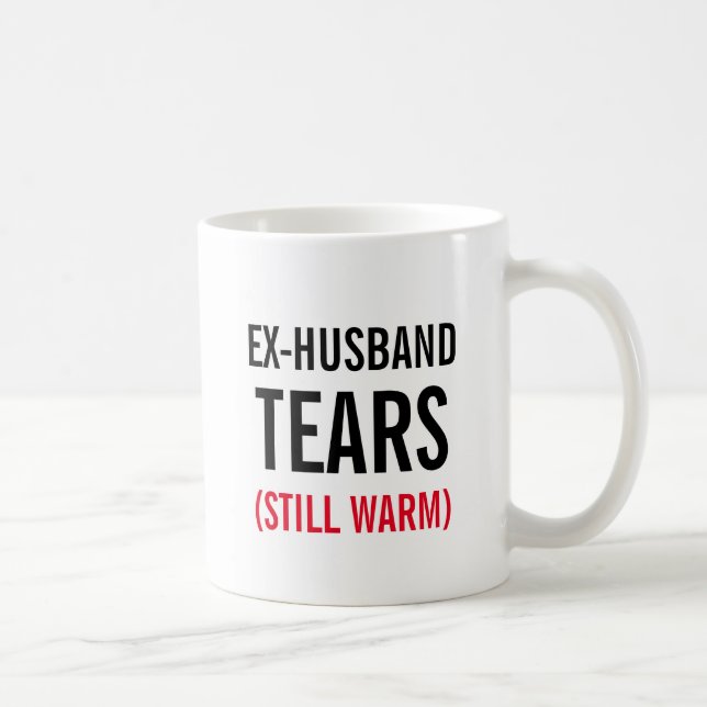 Ex-Husband Tears Still Warm Coffee Mug (Right)