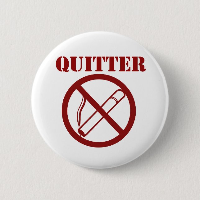 Ex Smoker because Im a QUITTER 2 Inch Round Button (Front)