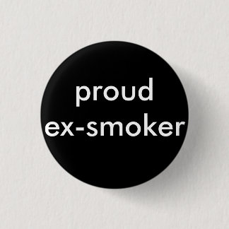 ex smoker quit smoking 1 inch round button