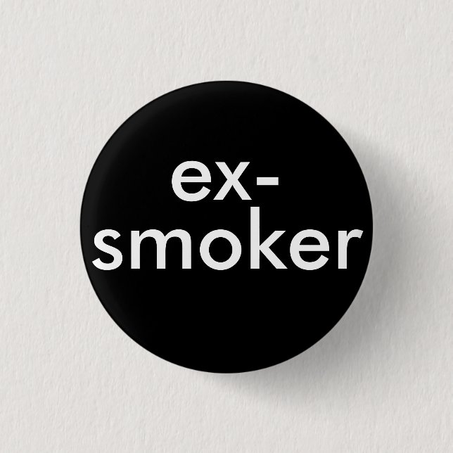 ex smoker quit smoking 1 inch round button (Front)