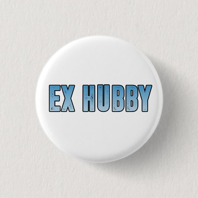 ex wife ex husband 1 inch round button (Front)