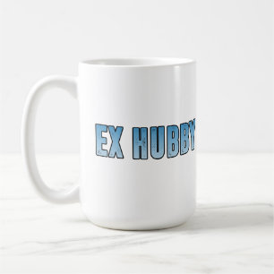 ex wife ex husband coffee mug