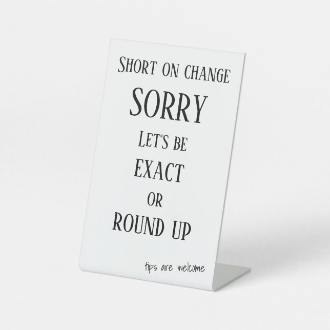 Exact pay, round up, tip pedestal sign (Front)