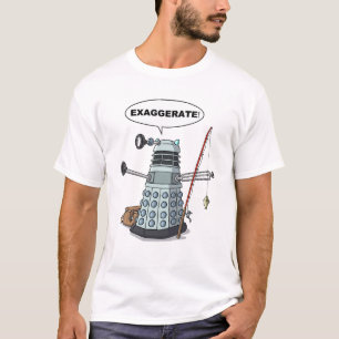Exaggerate! T-Shirt