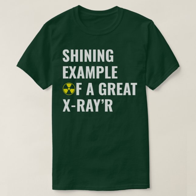 Example of a Great XRayR Funny Radiology Rad Tech T-Shirt (Design Front)