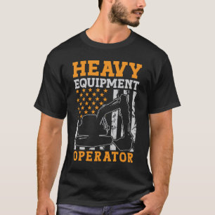 Excavator Driver Heavy Equipment Operator Worker T-Shirt