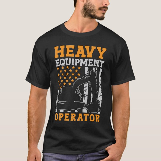 Excavator Driver Heavy Equipment Operator Worker T-Shirt (Front)