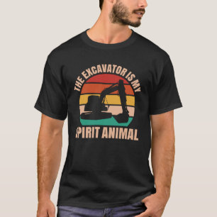 Excavator Driver Spirit Animal Heavy Equipment Ope T-Shirt
