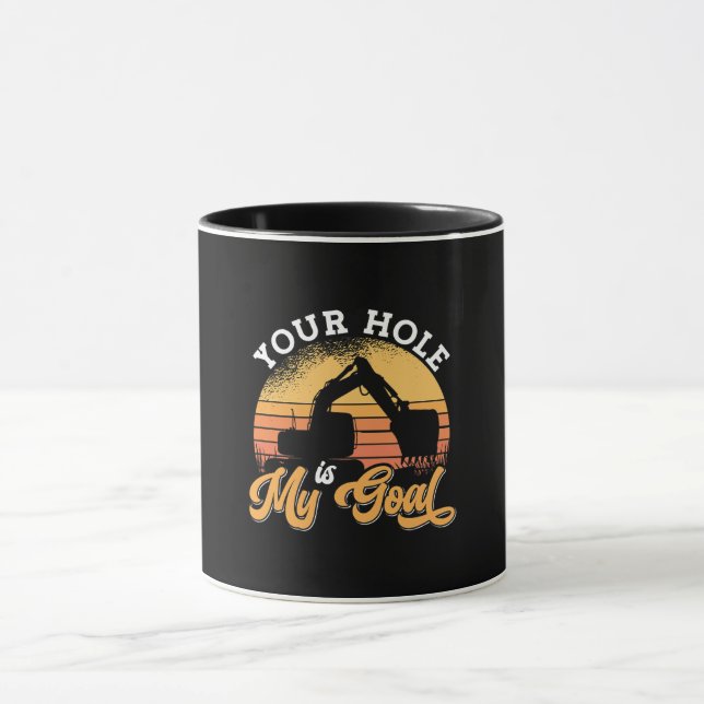 Excavator Driver Your Hole Is My Goal Construction Mug (Center)