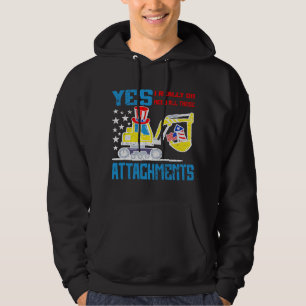 Excavator Ex Yes I Need All These Attachements Ame Hoodie