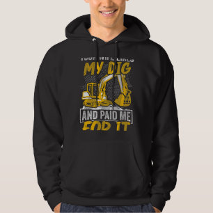 Excavator Ex Your Wife Likes My Dig Construction W Hoodie