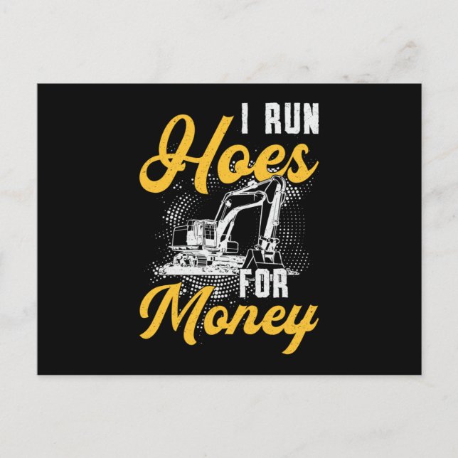 Excavator I Run Hoes For Money Construction Worker Postcard (Front)