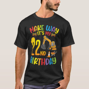 Excavator Make Way It's My 22nd Birthday Happy 22 T-Shirt