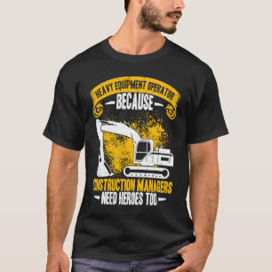 Excavator Operator Construction Manager Worker Bac T-Shirt