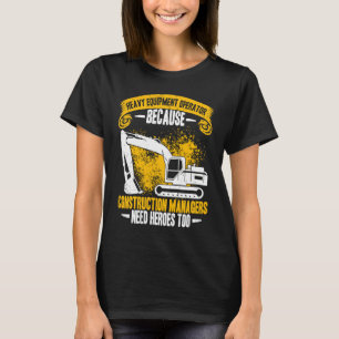 Excavator Operator Construction Manager Worker Bac T-Shirt