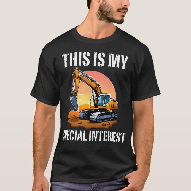 Excavator This Is My Special Interest Machinery Tr T-Shirt (Front)