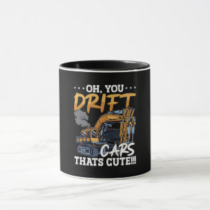 Excavator You Drift Cars Thats Cute Construction Mug