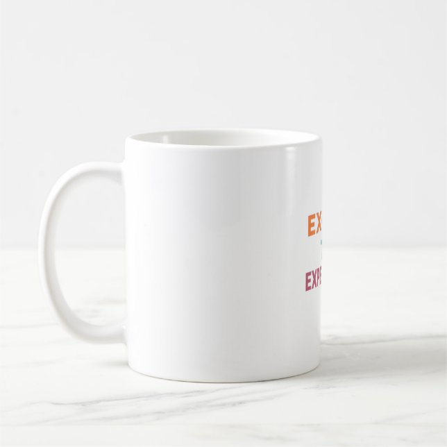 "Exceed the Expectation Motivational quote" Coffee Mug (Left)