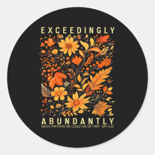 Exceedingly Abundantly - Ephesians 3_20 Christian  Classic Round Sticker