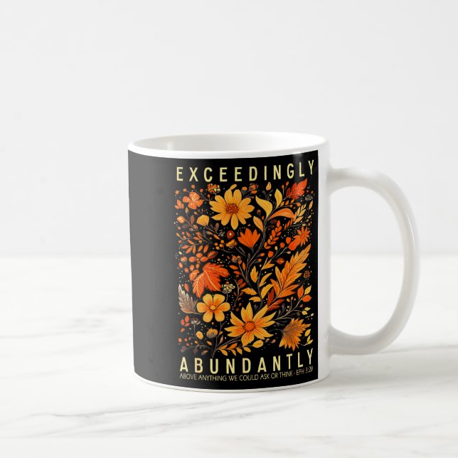 Exceedingly Abundantly - Ephesians 3_20 Christian  Coffee Mug (Right)