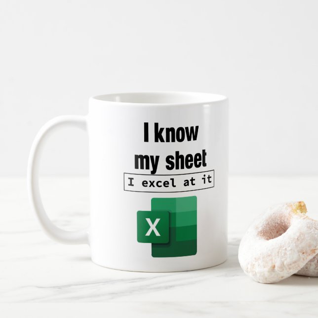 Excel I Know My Sheet Spreadsheet Nerd Coworker Coffee Mug (With Donut)