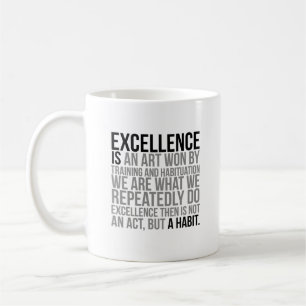 Excellence Is An Art Won By Training Coffee Mug
