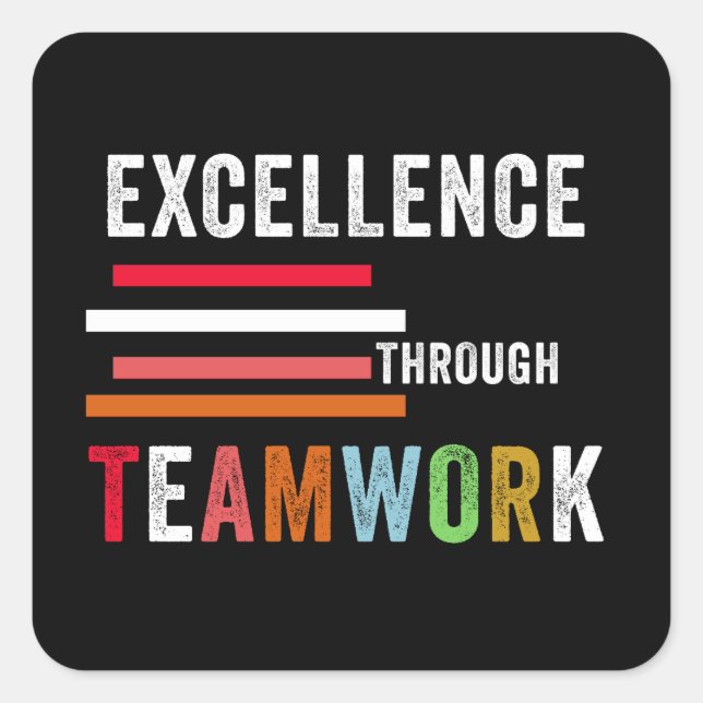 Excellence Through Teamwork Square Sticker (Front)