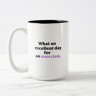 Excellent jour pour une tasse d'exorcisme