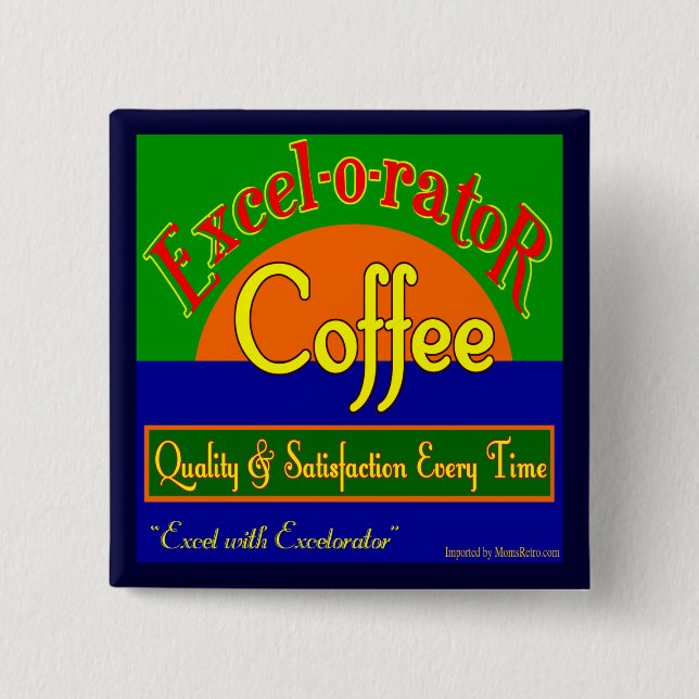 Excelorator Coffee Retro Label Art Button (Front)