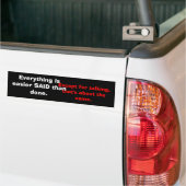 Except for talking,that's about the same., Ever... Bumper Sticker (On Truck)