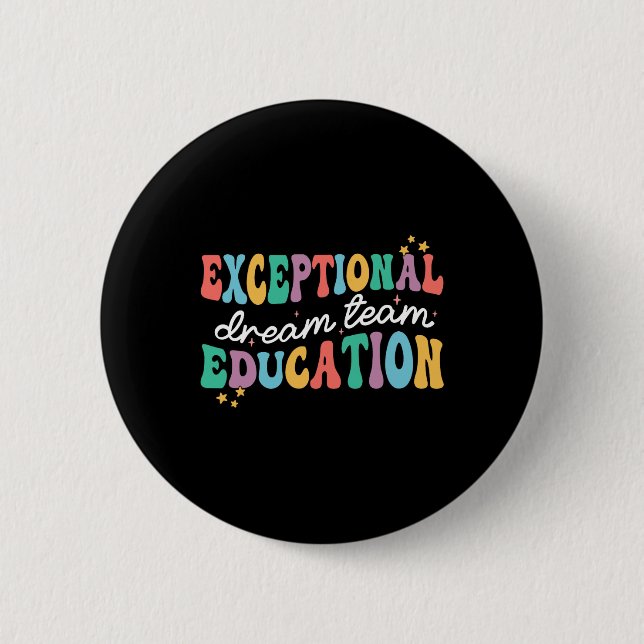 Exceptional Education Dream Team Sped Ese Teacher  2 Inch Round Button (Front)