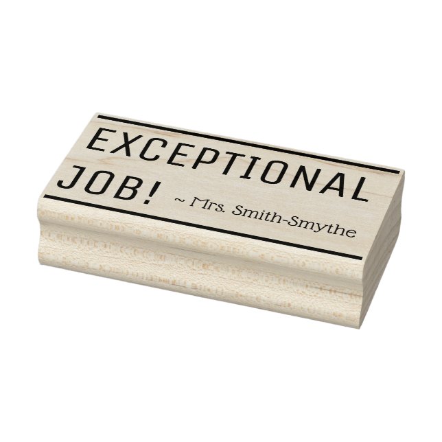 "EXCEPTIONAL JOB!" + Educator's Name Rubber Stamp (Stamp)