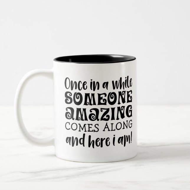 Exceptional, Once in a while someone amazing comes Two-Tone Coffee Mug (Left)