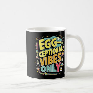 Exceptional Vibes Only Easter Funny T Shirt  Coffee Mug