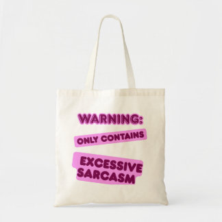 Excessive Sarcasm Tote Bag