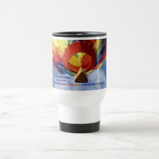 'Exchanging a day of your life' --Travel Mug