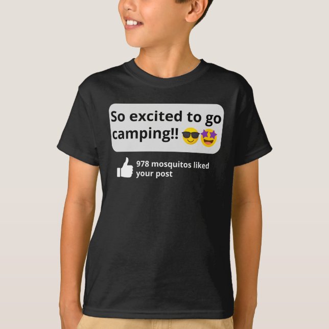 Excited to go camping, funny mosquito happy camper T-Shirt (Front)