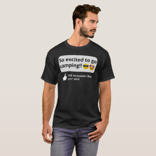 Excited to go camping, funny mosquito happy camper T-Shirt