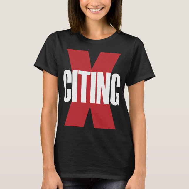 Exciting X-Citing Red White Original Letter Art T-Shirt (Front)