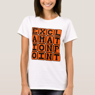 Exclamation Point, Type of Punctuation T-Shirt
