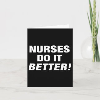 Exclusive Nurse - Nurses Do It Better  Card