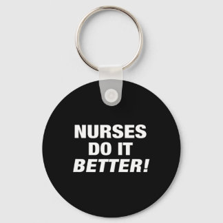 Exclusive Nurse - Nurses Do It Better  Keychain