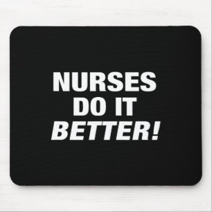 Exclusive Nurse - Nurses Do It Better Mouse Pad