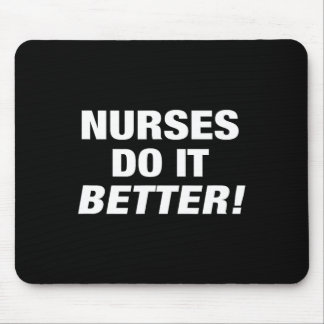 Exclusive Nurse - Nurses Do It Better  Mouse Pad