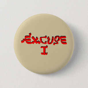 Excuse I 2 Inch Round Button