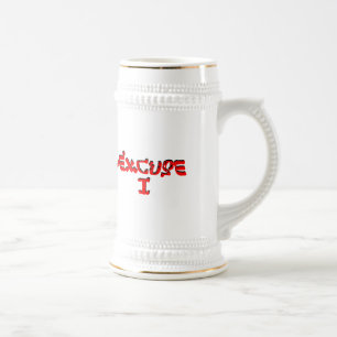 Excuse I Beer Stein