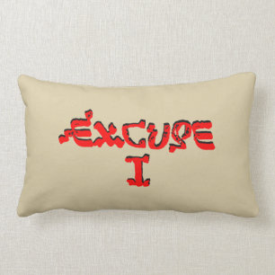 Excuse I Lumbar Pillow